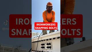 Ironworker Snapping Bolts IronworkersIronworkerLifeIronworkUnionIronworkerBuildingAmerica [upl. by Eiramik]