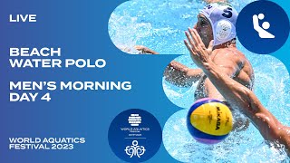 LIVE  Day 4  Mens Morning  Beach Games Beach Water Polo Qualification Tournament 2023 [upl. by Arlin]