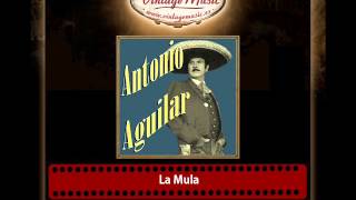 Antonio Aguilar – La Mula [upl. by Nagiem]