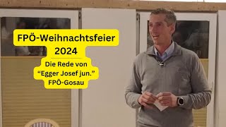 FPÖ Weihnachtsfeier Bad Goisern Bad Ischl Gosau Die Rede von Egger Josef jun [upl. by Ardnos295]