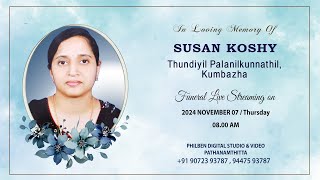 Funeral Service of SUSAN KOSHY  07112024  Philben Digital Studio  Pathanamthitta [upl. by Hortense866]