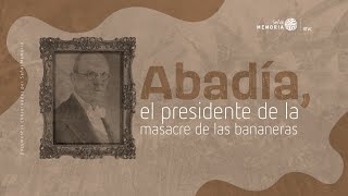 Abadía el presidente de la masacre de las bananeras [upl. by Pylle674]