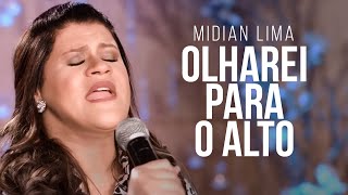 Midian Lima  Olharei Para o Alto Ao Vivo [upl. by Ragde]