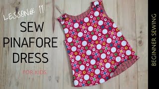 How to Sew Pinafore Dress with Free Pattern Beginners Sewing Lesson 11 [upl. by Ainos917]