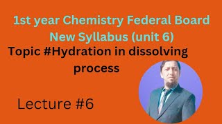 Hydration in dissolving processch6 Lectur6class11Chemistry FBISE new syllabus [upl. by Scharf]