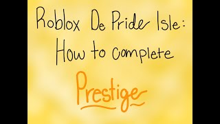 Roblox De Pride Isle  How to complete prestige [upl. by Athal]