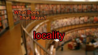 What does locality mean [upl. by Ahsemo]