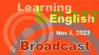 20231105 VOA Learning English Broadcast [upl. by Booker854]