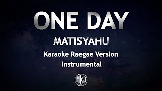 One Day Matisyahu Reggae Karaoke Version Instrumental [upl. by Elvie]