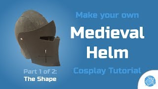 Medieval Helm Cosplay Tutorial  Part 1 The Shape [upl. by Isaacson]