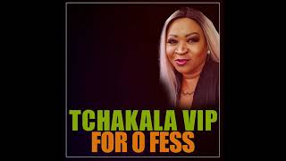 Tchakala VIP  For o Fess Audio Officiel [upl. by Ennaoj799]