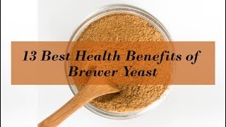 13 Best Health Benefits of Brewer Yeast [upl. by Rabush400]