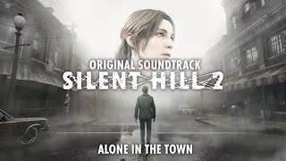 Silent Hill 2 Remake OST  Alone In The Town Original Soundtrack [upl. by Dorise]