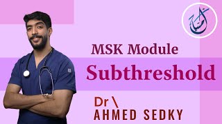 MSK Physiology  Subthreshold  Dr Ahmed Sedky [upl. by Sara-Ann61]