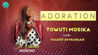 SR FAVEUR MUKOKO ADORATION TOWUTI MOSIKA COVER AC MAMAN MICHELINE SHABANI TRADUIT EN FRANÇAIS [upl. by Oirasec370]