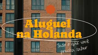 Aluguel na Holanda tudo que você precisa saber [upl. by Garson877]