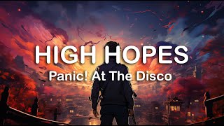 Panic At The Disco  High Hopes  LYRICS [upl. by Silvana]