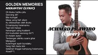 MERANTAU LYRIC TITIEK SANDHORA GOLDEN MEMORIES  ACHMAD PRAWIRO COVER [upl. by Nerw]