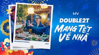 Quán Quân Rap Việt D2T Double2T  MV Mang Tết Về Nhà  Tết Giáp Thìn  Xuân 2024 [upl. by Eremaj661]