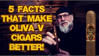 5 FACTS that make OLIVA V one of the BEST CIGARS EVER [upl. by Rauch]