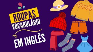 ROUPAS E ACESSÓRIOS EM INGLÊS I Vocabulário de roupas em inglês [upl. by Efi]