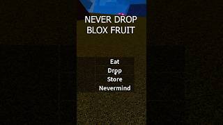 Never Drop Fruits In Blox Fruits bloxfruits [upl. by Arianna488]