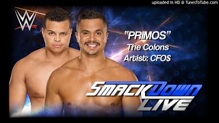 The Colóns 2017  quotPrimosquot WWE Entrance Theme [upl. by Petra]