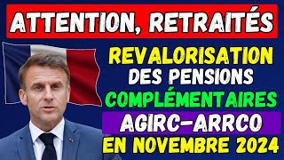 🚨ATTENTION RETRAITÉS  Revalorisation des Pensions Complémentaires AgircArrco en Novembre 2024 [upl. by Rehttam460]