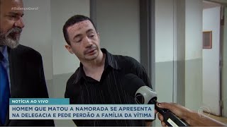 Homem que matou namorada em Franca se apresenta à Polícia e pede perdão à família [upl. by Belinda]