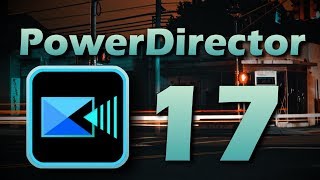 PowerDirector 17 Review [upl. by Oribella94]