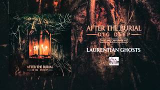 AFTER THE BURIAL  Laurentian Ghosts [upl. by Carrick812]