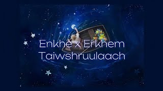 Enkhe x Erkhem  Taiwshruulaach [upl. by Sirod]