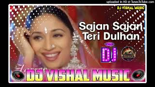 Hindi gana DJ song √ sajan sajan tujhako pukare aaja √ dj remix music Vishal hit song [upl. by Eloc]