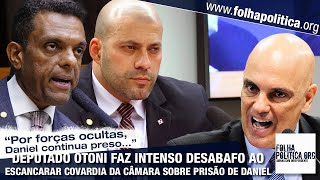 Deputado Otoni faz intenso desabafo ao escancarar covardia da Câmara diante da prisão de Daniel [upl. by Atilam246]