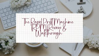 The Rapid Profit Machine RPM Review and Walkthrough [upl. by Lehrer]