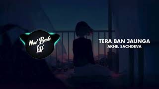 Tera Ban Jaunga Lofi  Akhil Sachdeva Tulsi Kumar  Mad Beatz Lofi [upl. by Hayyifas]