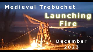 Launching Fire With The Medieval Trebuchet [upl. by Cram]