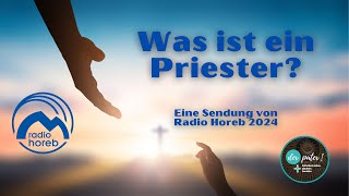 Was ist eigentlich ein katholischer Priester Eine Sendung von Radio Horeb 2024 [upl. by Domph]