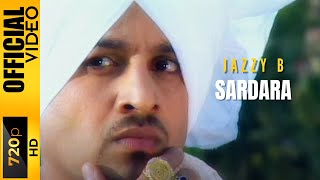 SARDARA  JAZZY B  OFFICIAL VIDEO [upl. by Auqcinahs389]