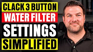 Clack 3 Button Water Filter Settings Simplified [upl. by Anaoj786]