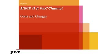 MiFID II  PwC  Costs and Charges [upl. by Nospmas]