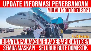 SYARAT NAIK PESAWAT SAAT PERPANJANGAN PPKM MULAI 15 OKTOBER 2021 SEMUA MASKAPAI RUTE DOMESTIK [upl. by Bowes]