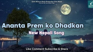 Ananta Premko Dhadkan  New Nepali Song  Love Song 💝 [upl. by Rotman]