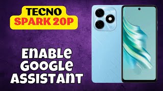 Tecno Spark 20p Google Assistant Settings Enable Google Assistant  How to use google assistant [upl. by Stout485]