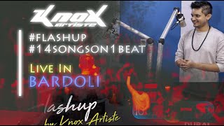 Flashup By KnoxArtiste  14SONGSON1BEAT  Live In Bardoli [upl. by Dodd]