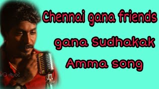 Chennai gana  gana Sudhakar  Amma song [upl. by Ranitta]