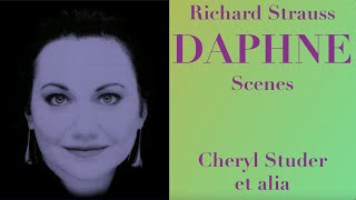 Scenes from DAPHNE with Cheryl Studer et alia  Richard Strauss [upl. by Durston811]