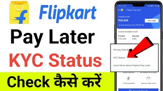 Flipkart Pay Later KYC Status Check  How to check Kyc status in flipkart pay later kyc expired [upl. by Liddie]