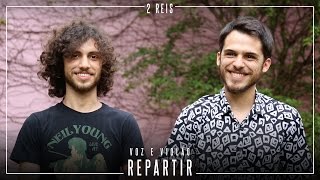 Dois Reis  Repartir Voz e Violão [upl. by Nebeur]