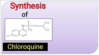 SYNTHESIS OF CHLOROQUINE  MEDICINAL CHEMISTRY  GPAT  BPharm 6th SEMESTER [upl. by Meredithe847]